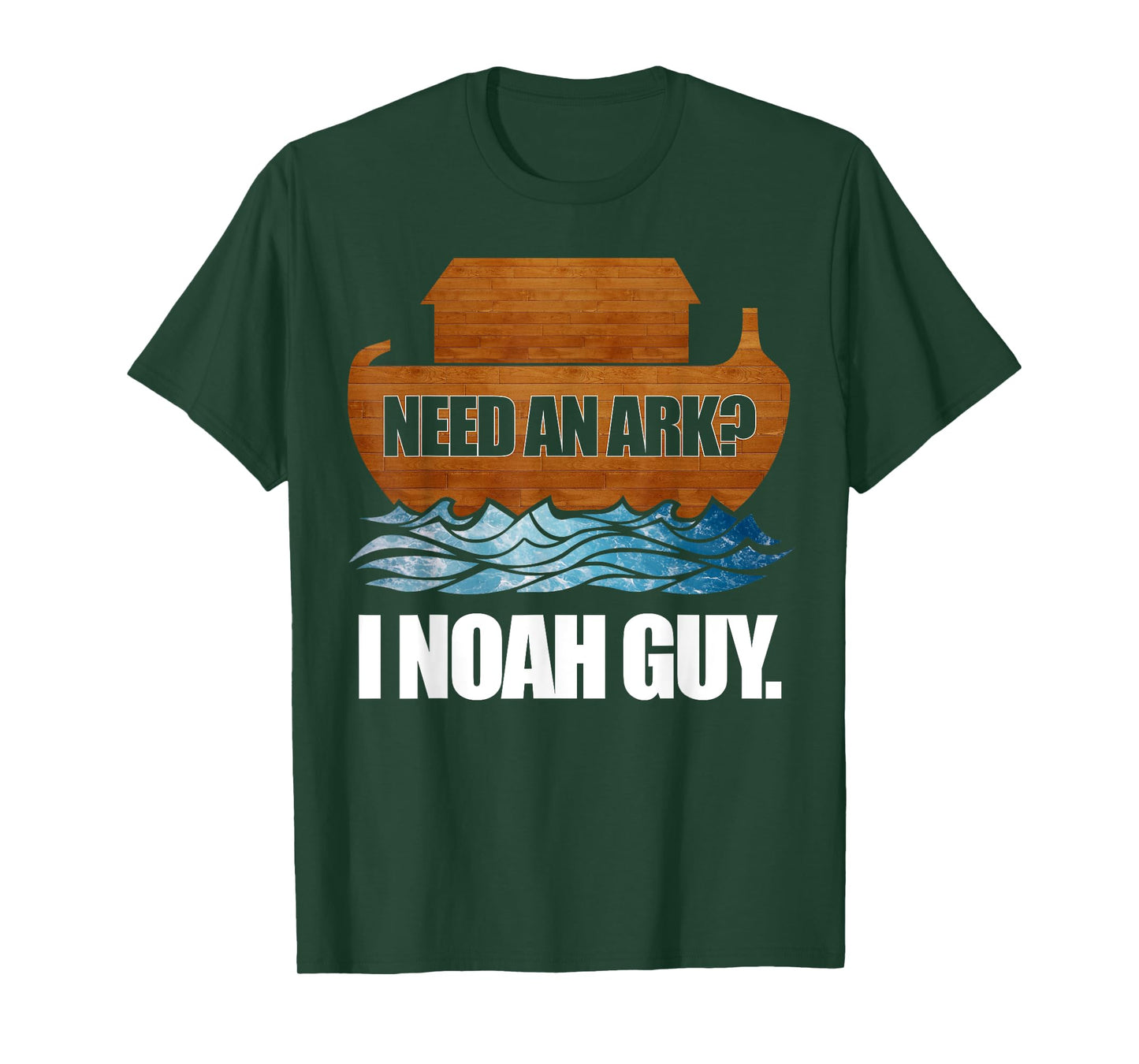 Need an Ark? I (Know A) Noah Guy - Noah's Ark T-Shirt