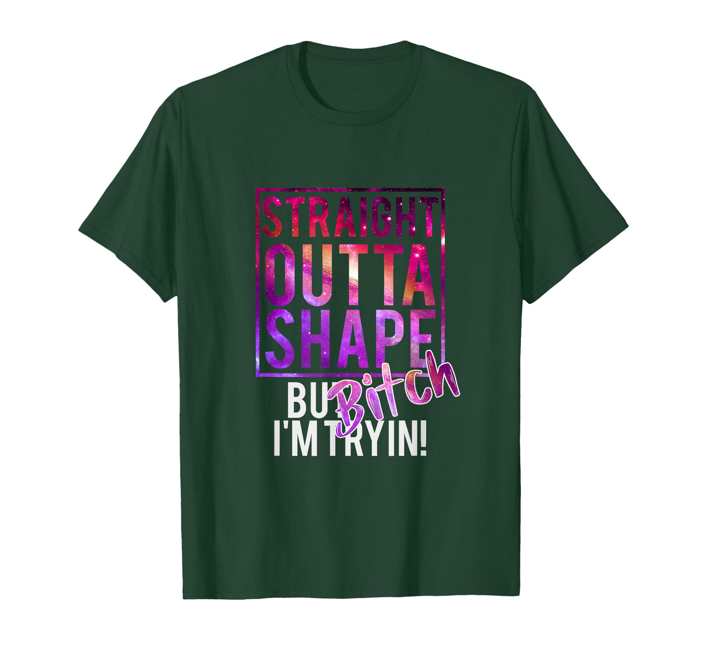 Funny Straight Outta Shape But Bicht I'm Trying T-Shirt
