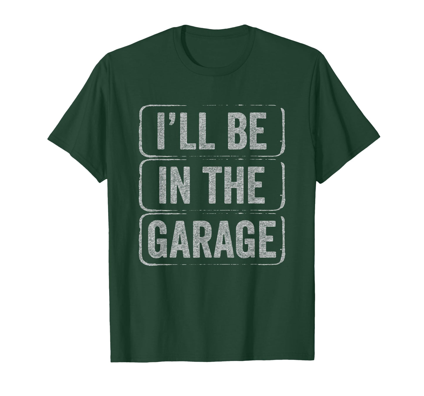 I'll Be In The Garage Funny Mechanic Workshop Dad & Grandpa T-Shirt