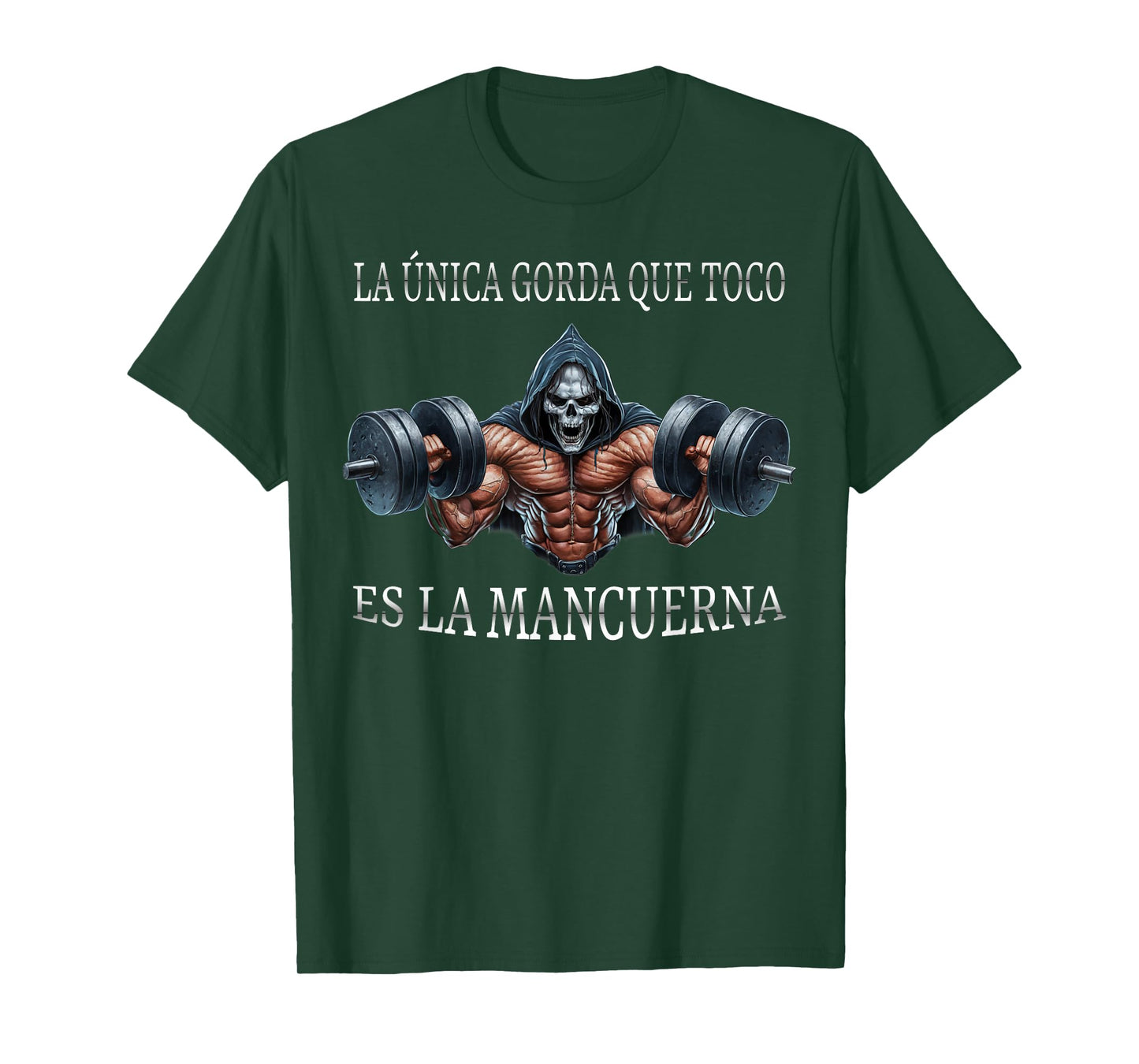 La unica gorda que agarro es la mancuerna calacas chidas gym T-Shirt