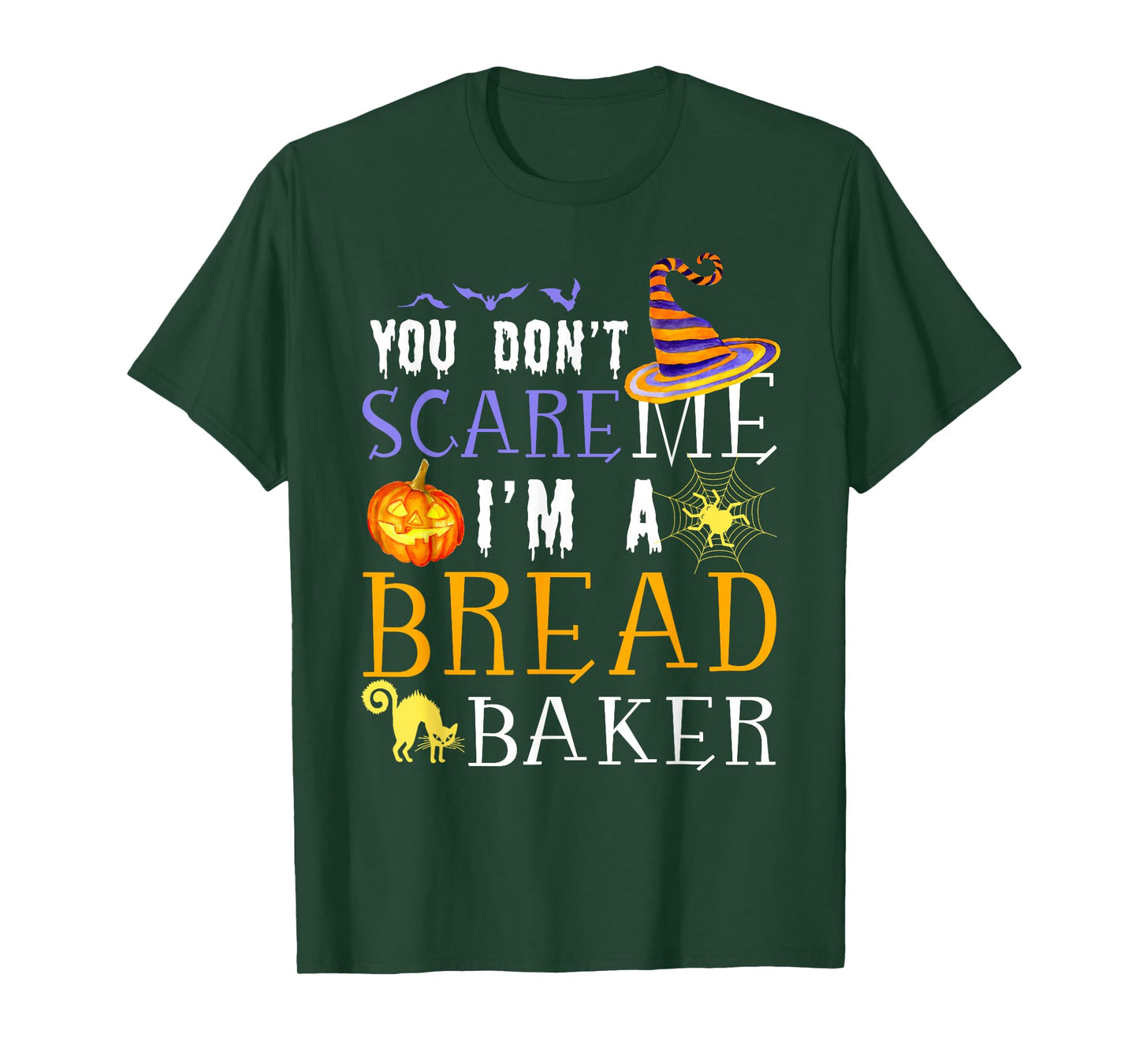 You Don't Scare Bread Baker Halloween Saying Fun T-Shirt
