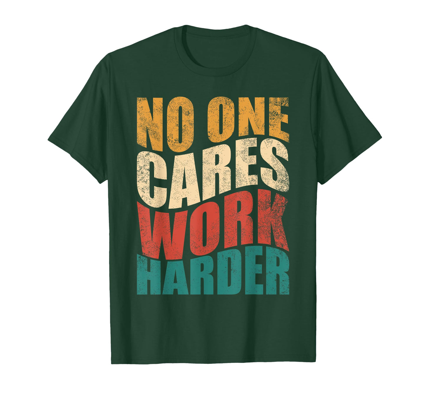 No One Cares Work Harder! Motivational Workout Gym Fitness T-Shirt