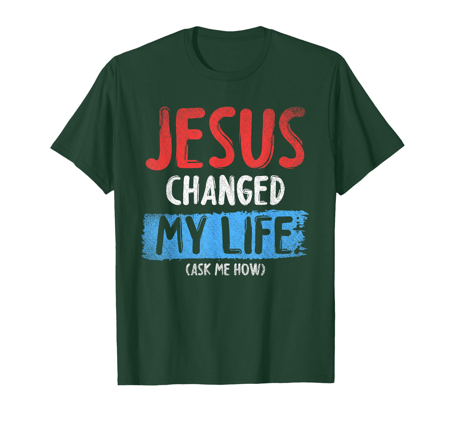 Christ Devotee Jesus Changed My Life Ask Me How Jesus T-Shirt