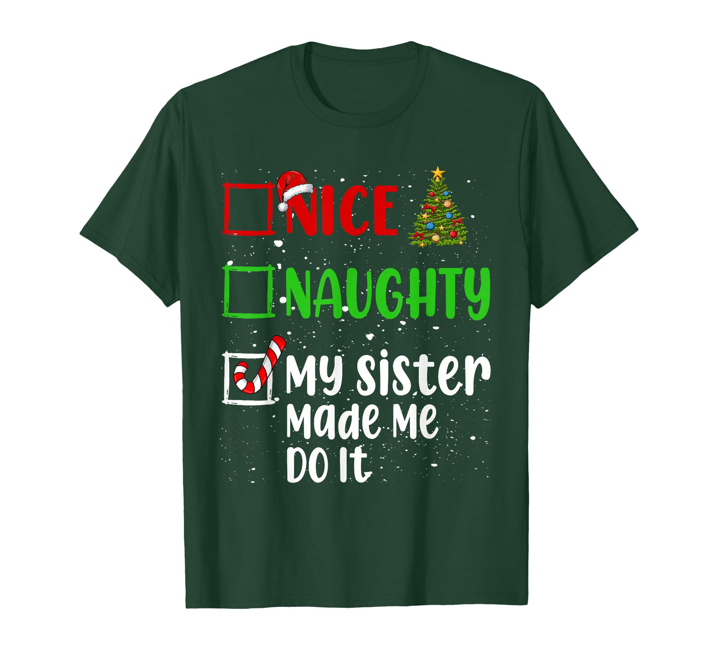 Nice Naughty My Sister Made Me Do It Christmas List Holiday T-Shirt