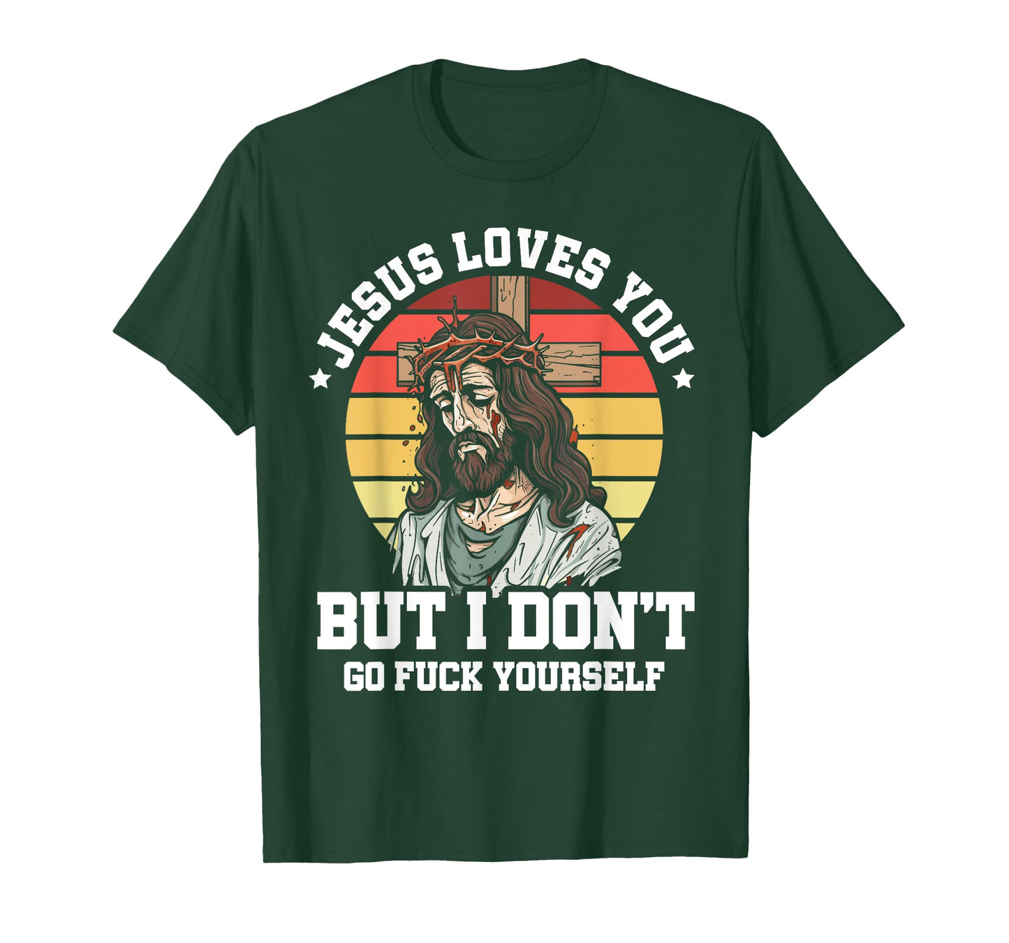 Jesus Loves You But I Dont Christian Sarcasm Sarcastic Retro T-Shirt