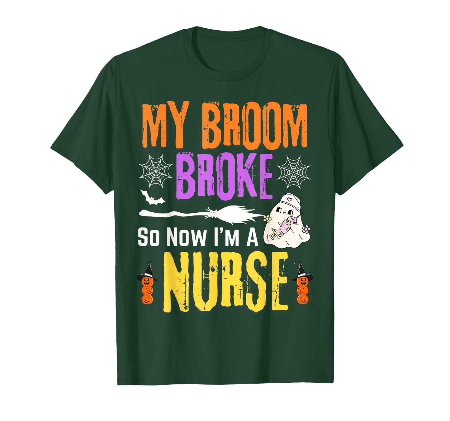 Halloween Nurse My Broom Broke So Now I'm A Nurse T-Shirt