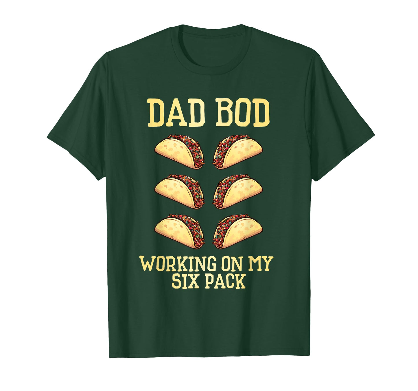 Dad Bod Working On My Six Pack tacos funny father's day T-Shirt