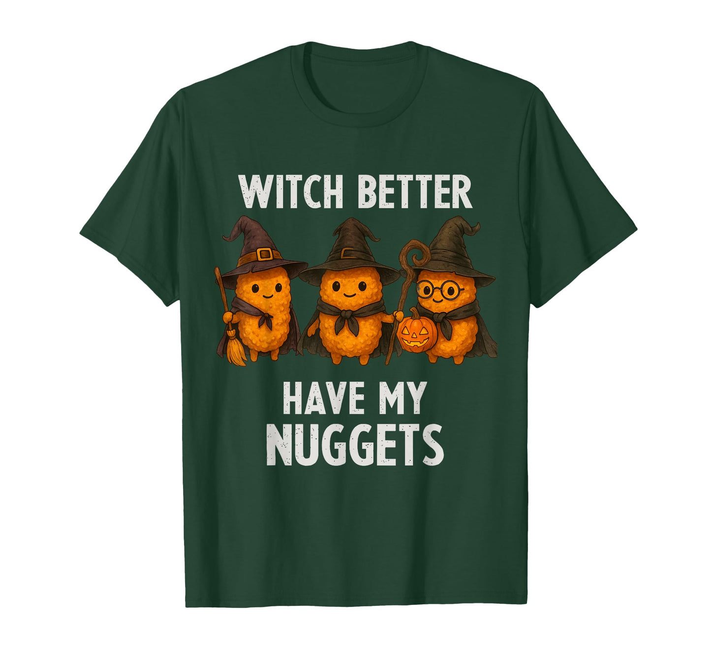 Funny Chicken Nugget Witch Better Have My Nuggets Halloween T-Shirt