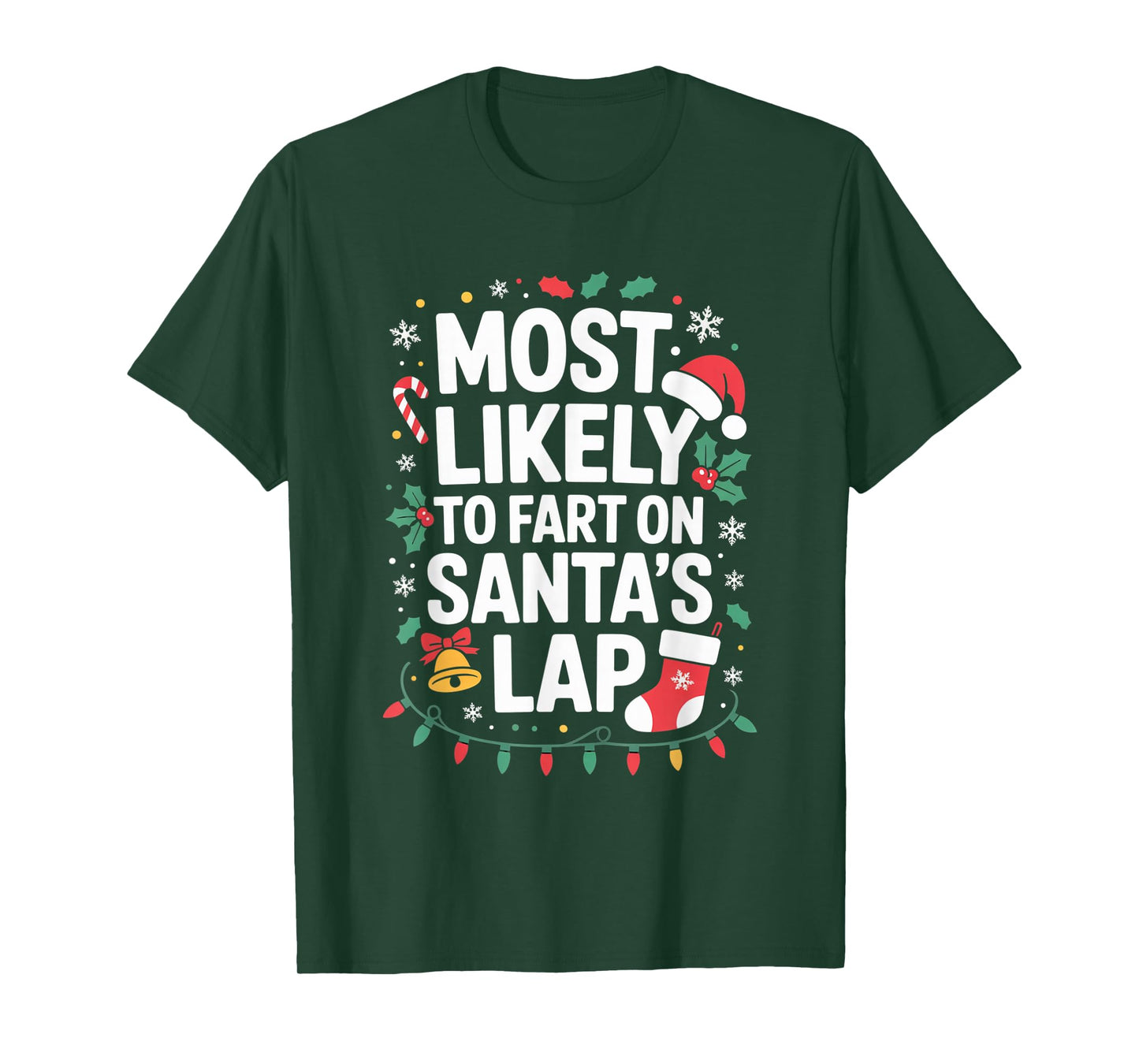 Most Likely to Fart On Santa's Lap Silly Christmas Party T-Shirt