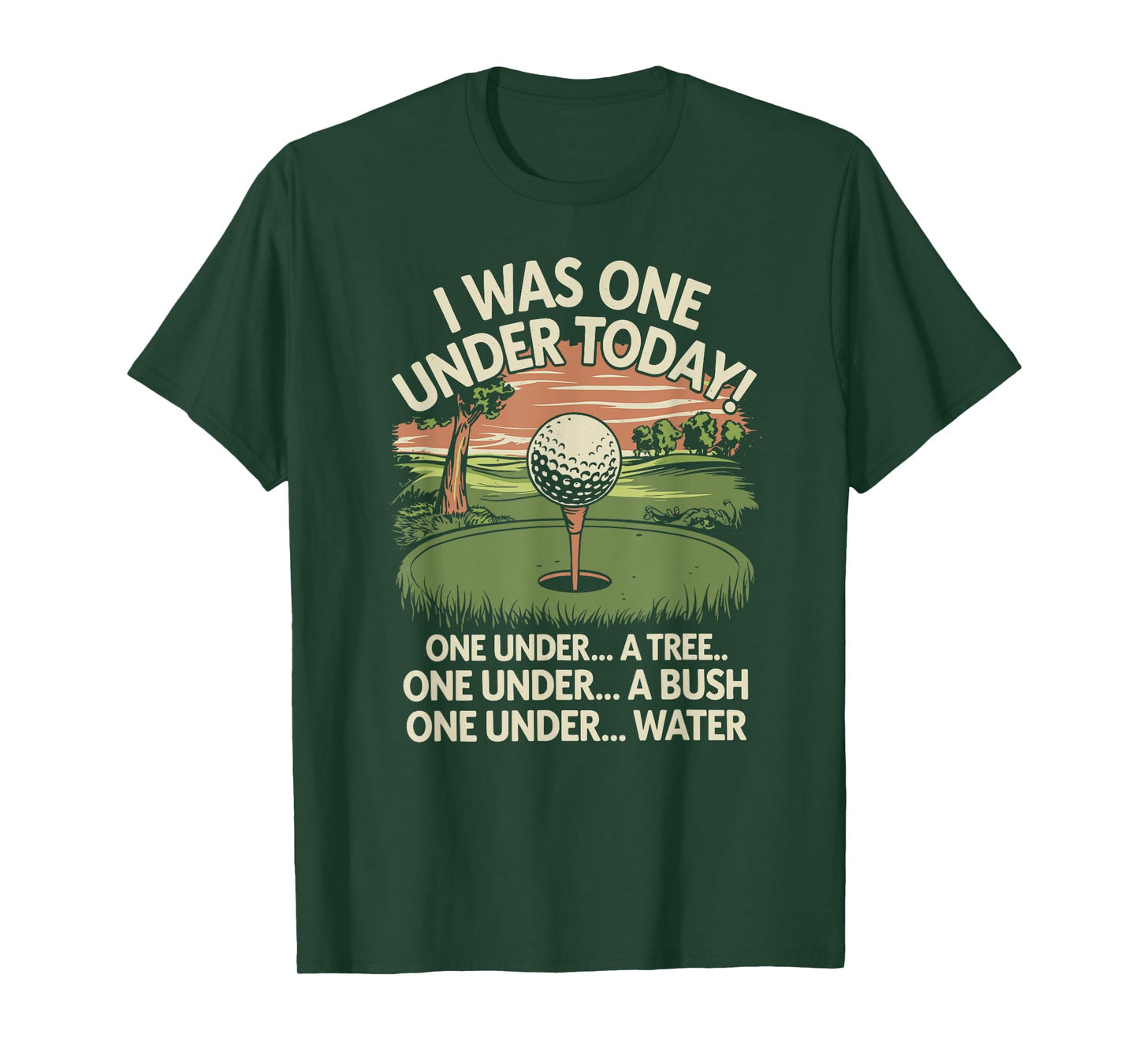 I Was One Under Today funny Golf Lover Golfer Golfing T-Shirt