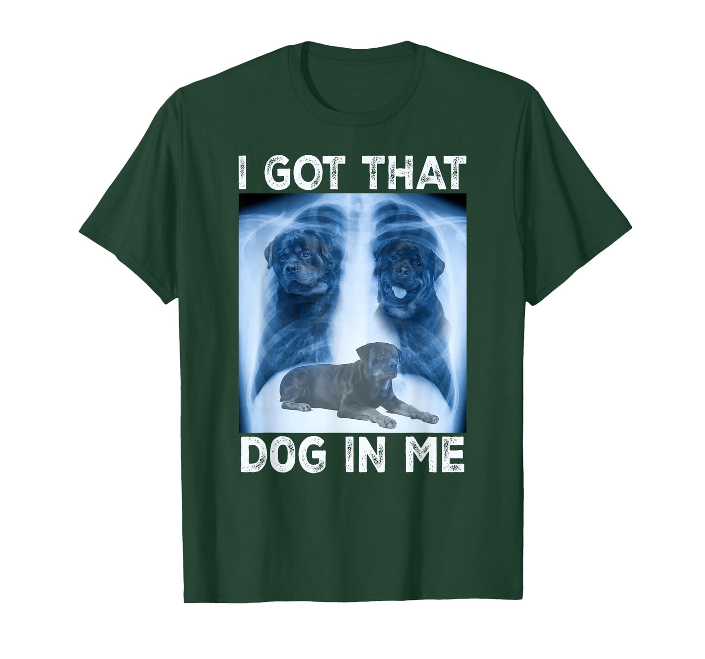 I Got that Dog in Me Dog Xray Meme Funny Dog Rottweiler T-Shirt