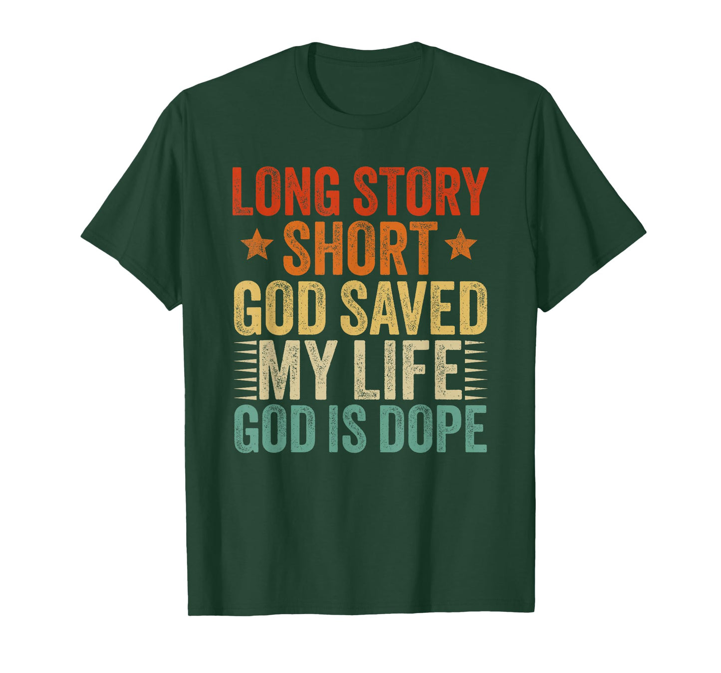Long Story Short God Save My Life God Is Dope T-Shirt