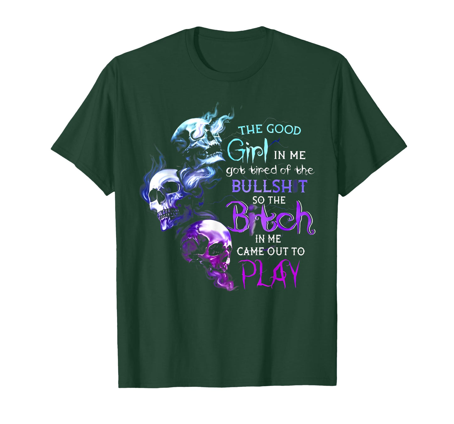 The Good Girl In Me Got Tired Of The Bullshit Skull T-Shirt