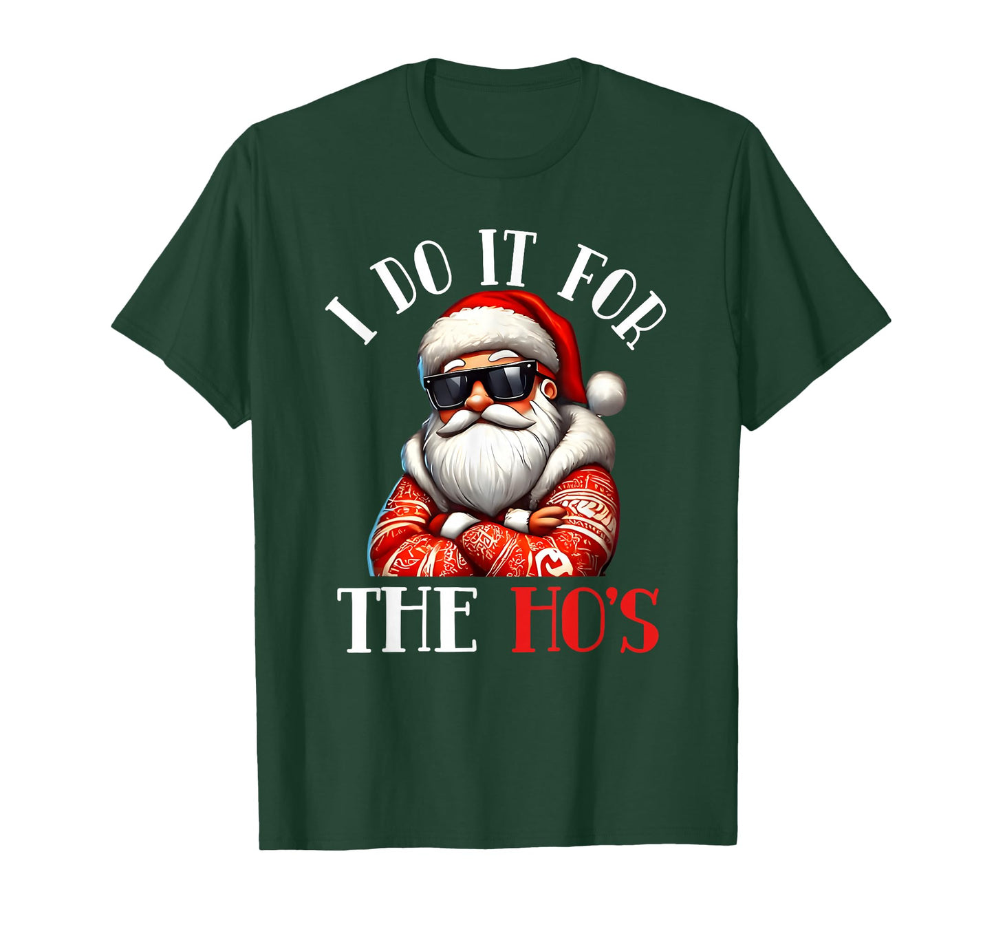 I Do It for The Ho's Funny Inappropriate Christmas Men Santa T-Shirt