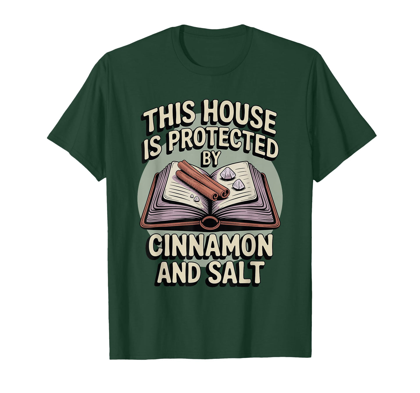 This House is Protected by Cinnamon and Salt Witchcraft T-Shirt