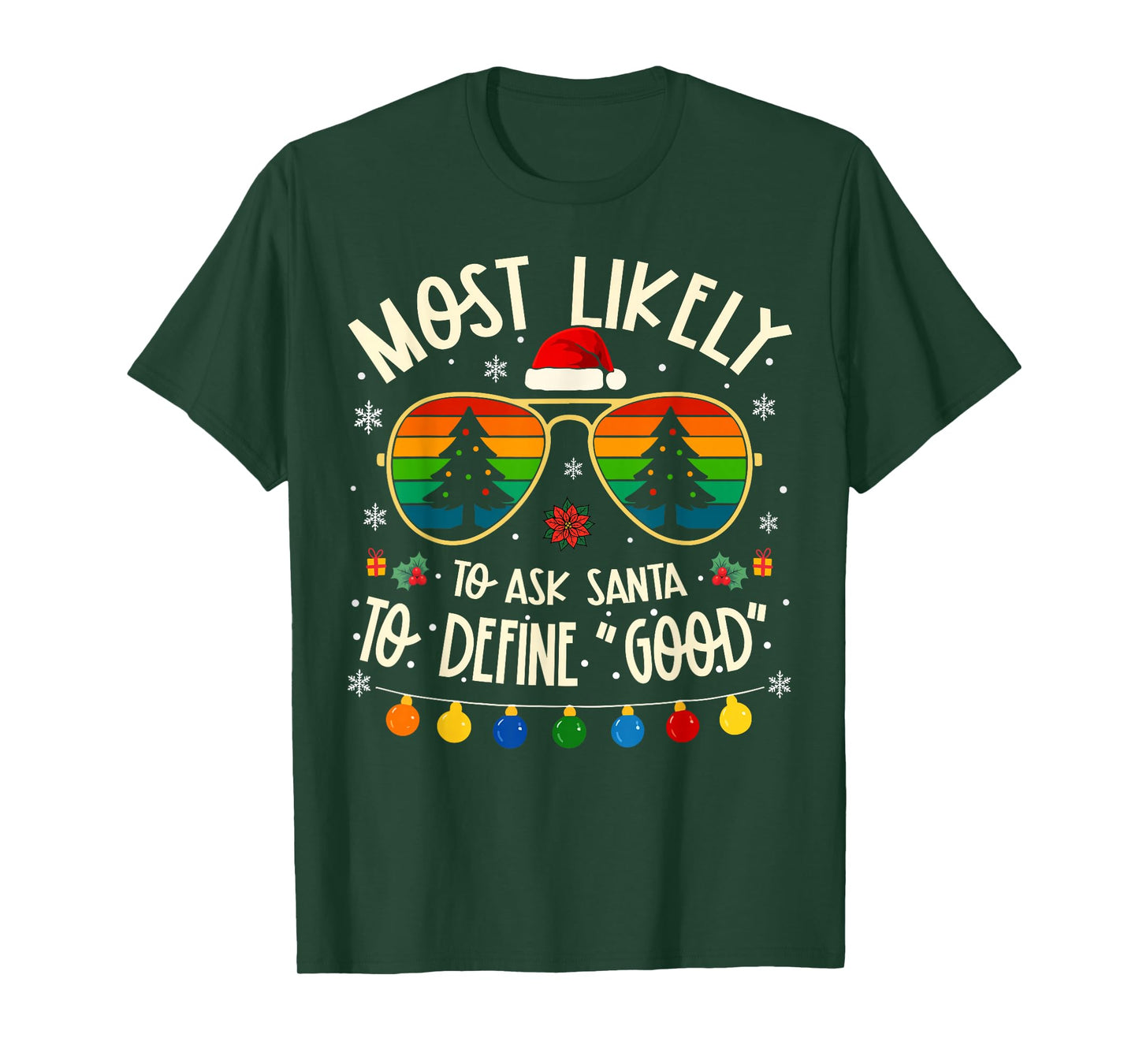 Most Likely to Ask Santa to Define Good Funny Matching Xmas T-Shirt