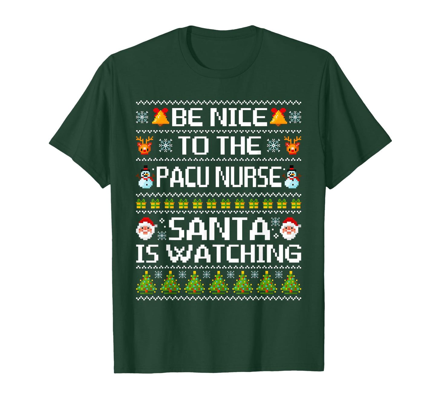 Be Nice to The Pacu Nurse Santa is Watching Ugly Sweater T-Shirt