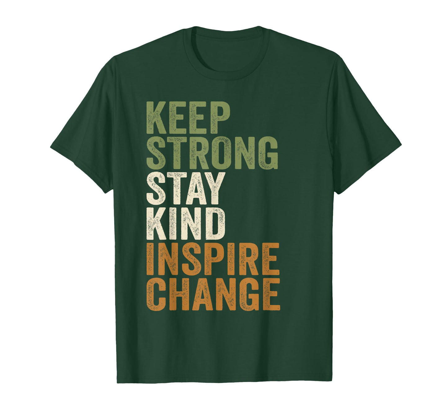 Positive Message Keep Strong Stay Kind Vintage Motivational T-Shirt