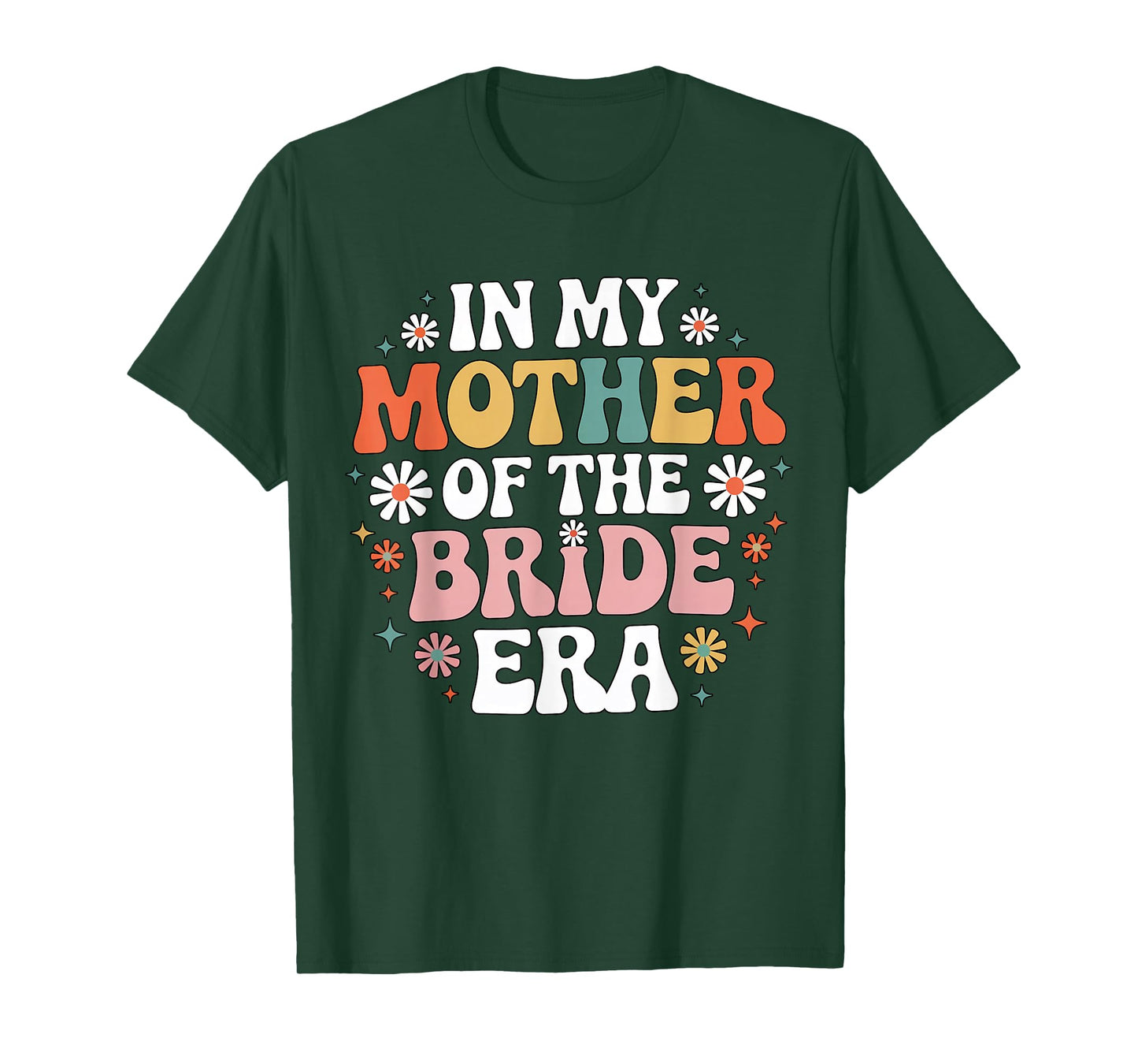 In My Mother of the Bride Era Retro Wedding Mom Floral T-Shirt