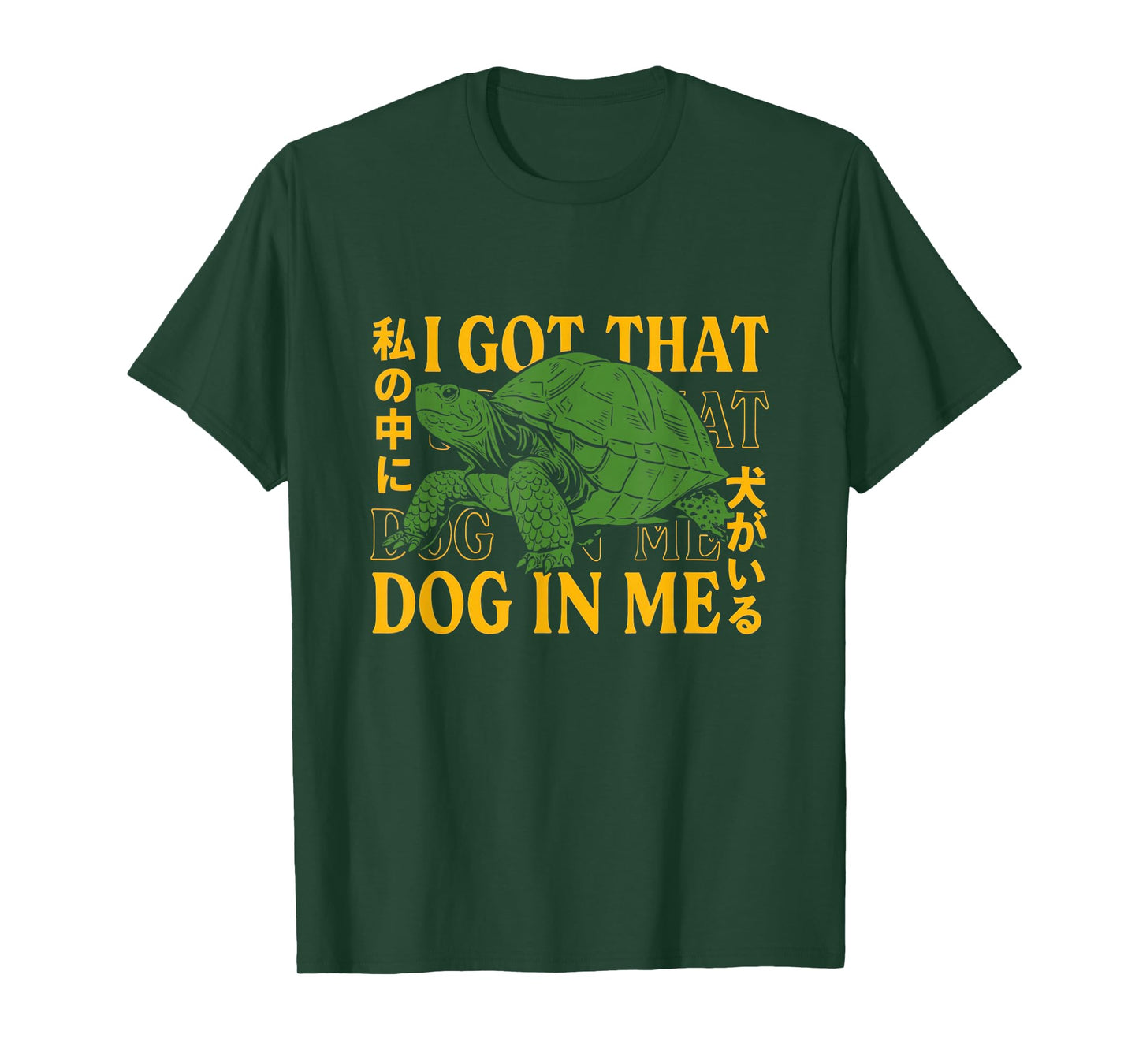 I Got That Dog in Me Turtle Japanese T-Shirt