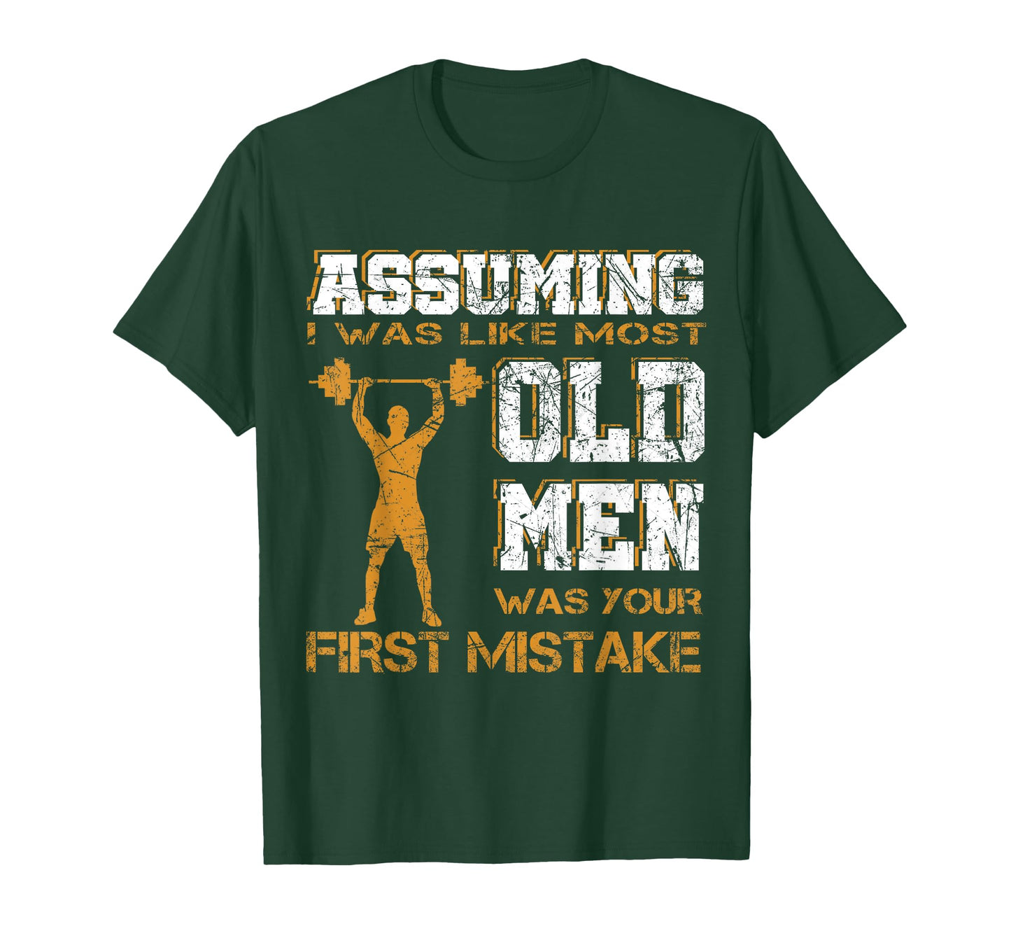 Assuming I Was Like Most Old Men Was Your First Mistake Tee T-Shirt