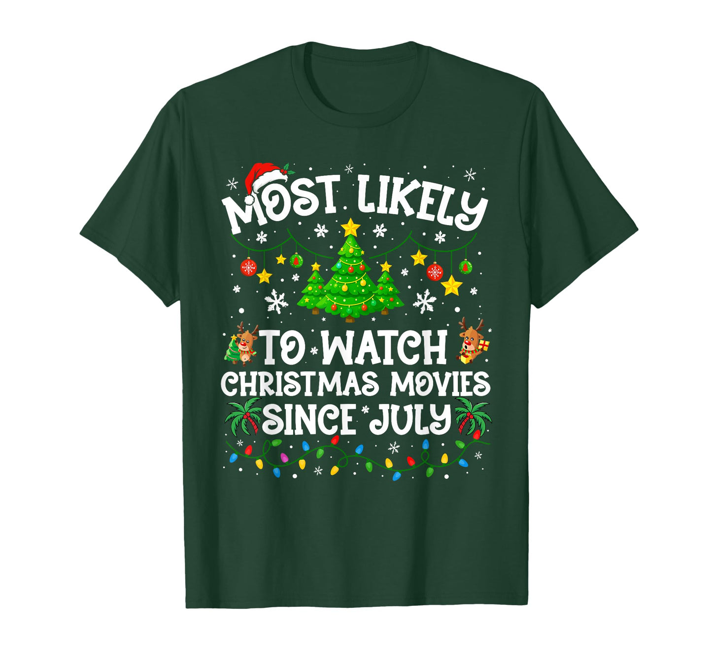 Most Likely to Watch Christmas Movies Since July Family Xmas T-Shirt
