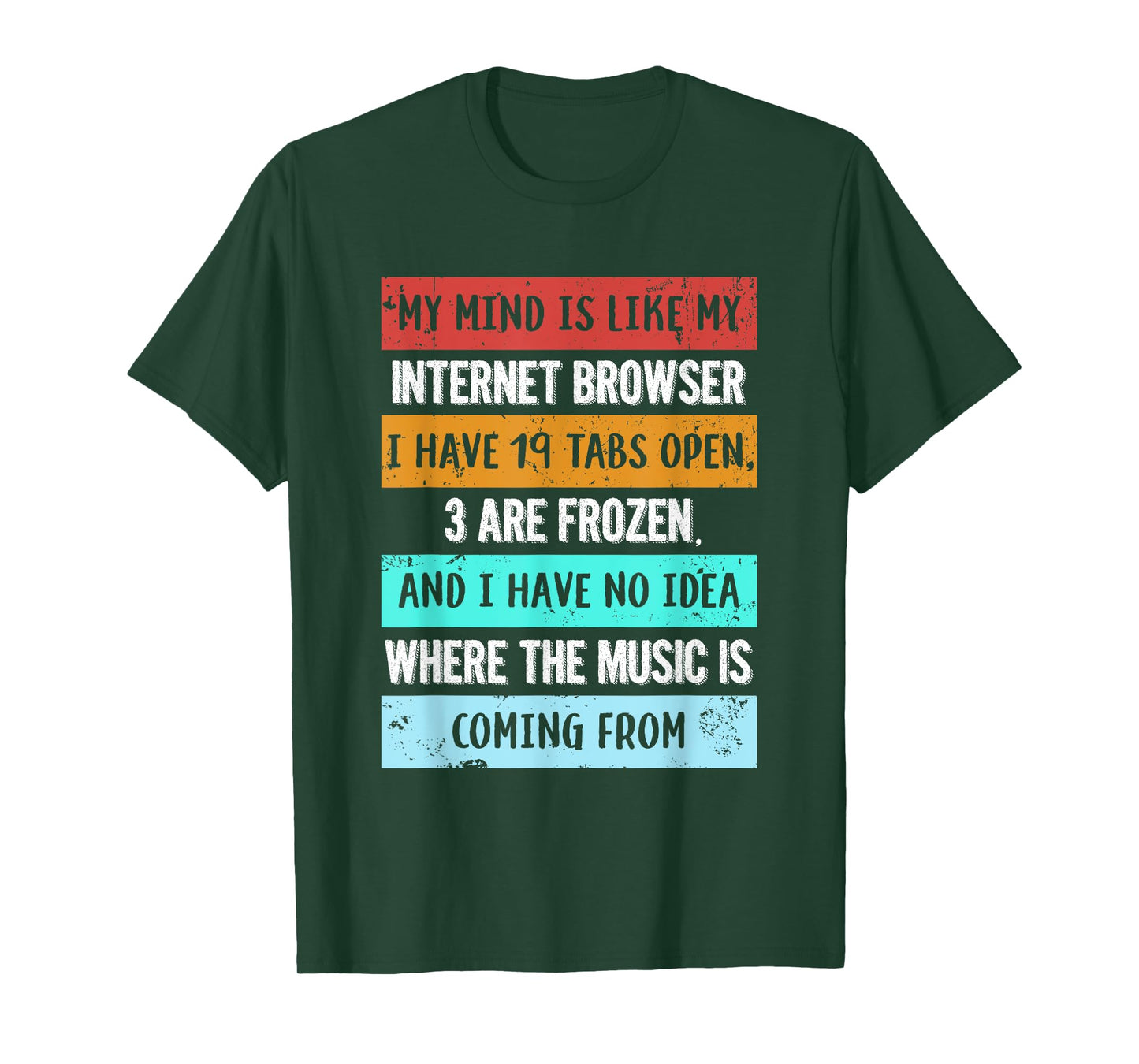 My mind is like my internet browser funny T-Shirt for Geeks T-Shirt