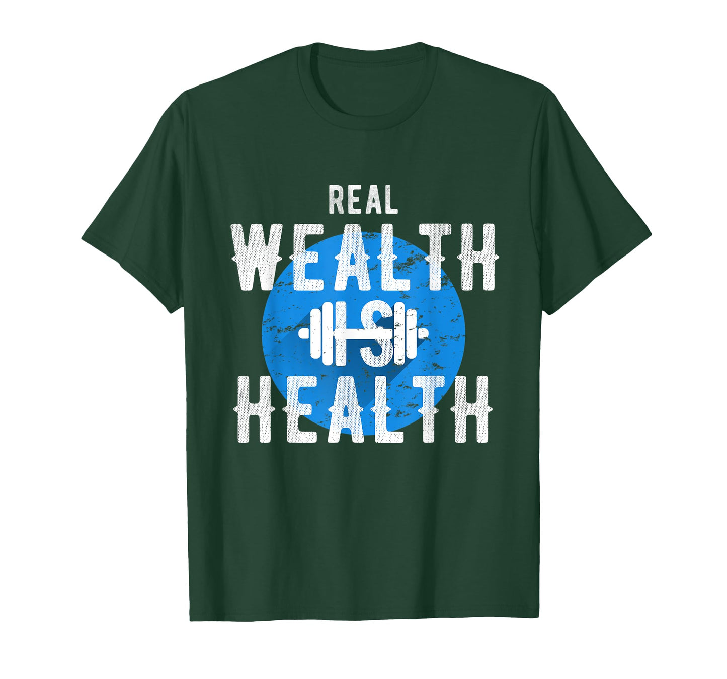 Real Wealth Is Health Inspirational Fitness Quote T-Shirt