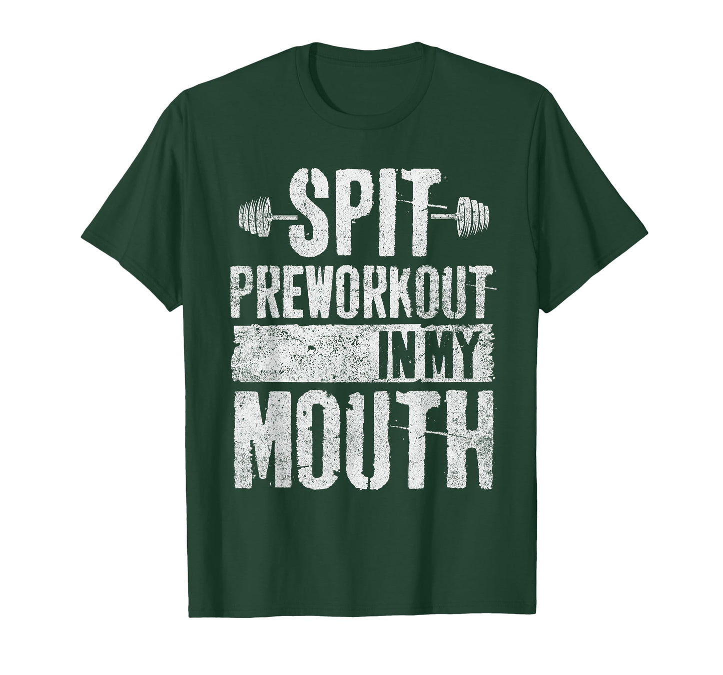 Spit Preworkout In My Mouth Funny Mens Womens T-Shirt