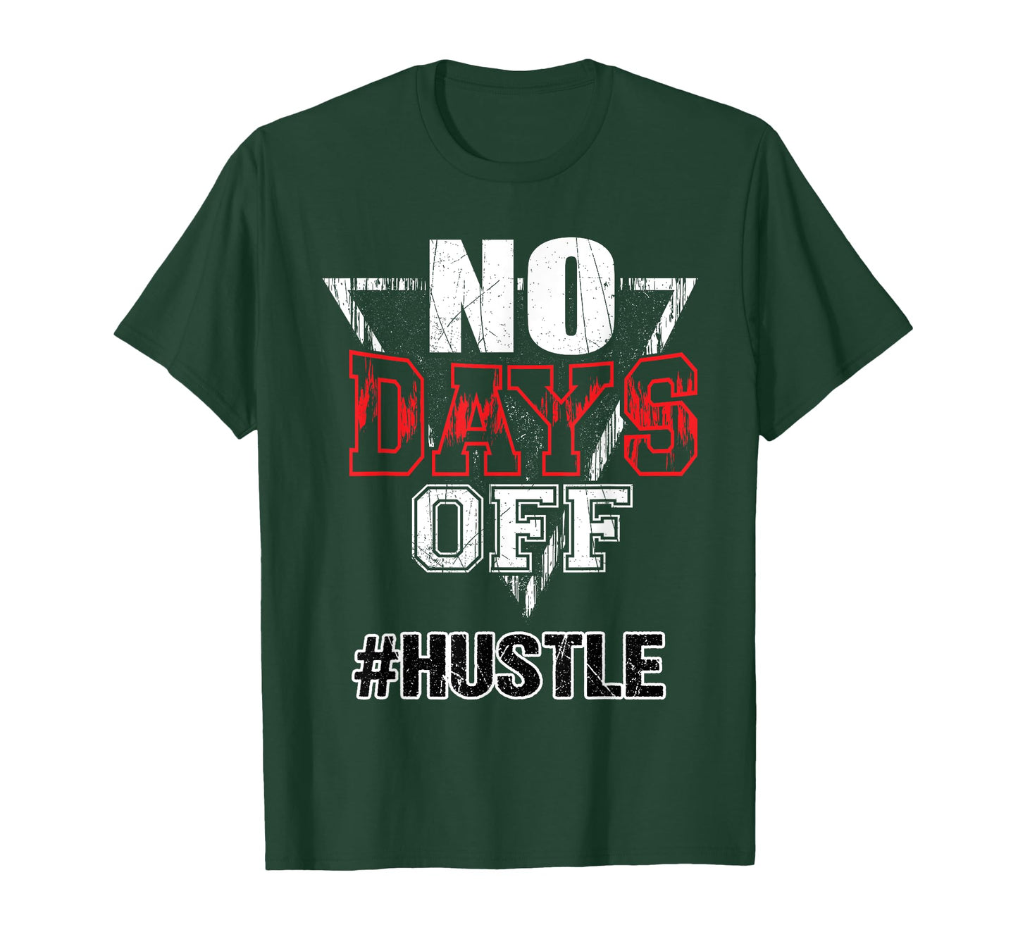No Days Off Hustle Entreprenuer Inspirational Quote Gift T-Shirt