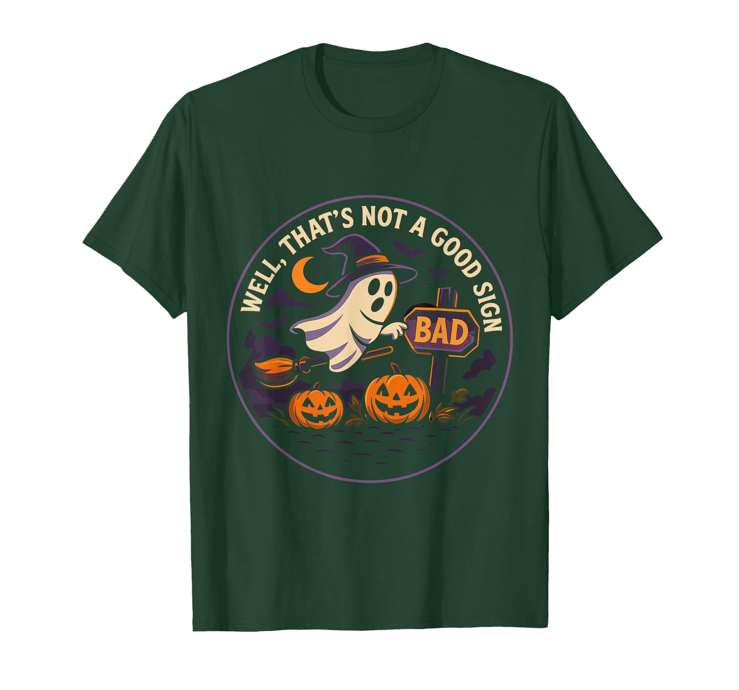 Well That’s Not a Good Sign Funny Ghost Halloween T-Shirt