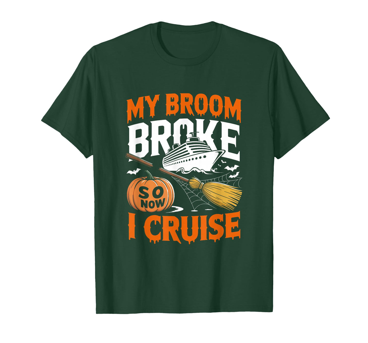 My Broom Broke So Now I Cruise Witch Halloween Vacation T-Shirt