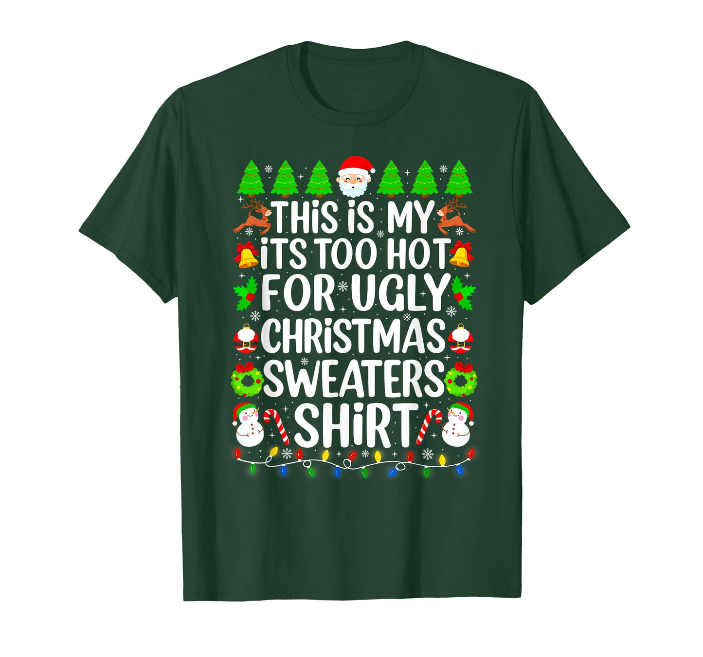 This is My It's Too Hot for Ugly Christmas Sweaters Shirt T-Shirt