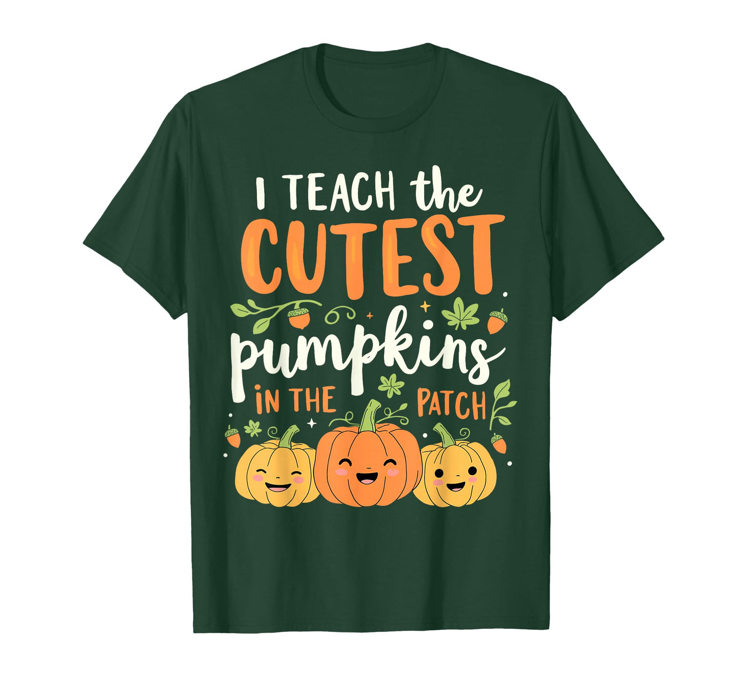 Halloween Teacher I Teach the Cutest Pumpkins in the Patch T-Shirt