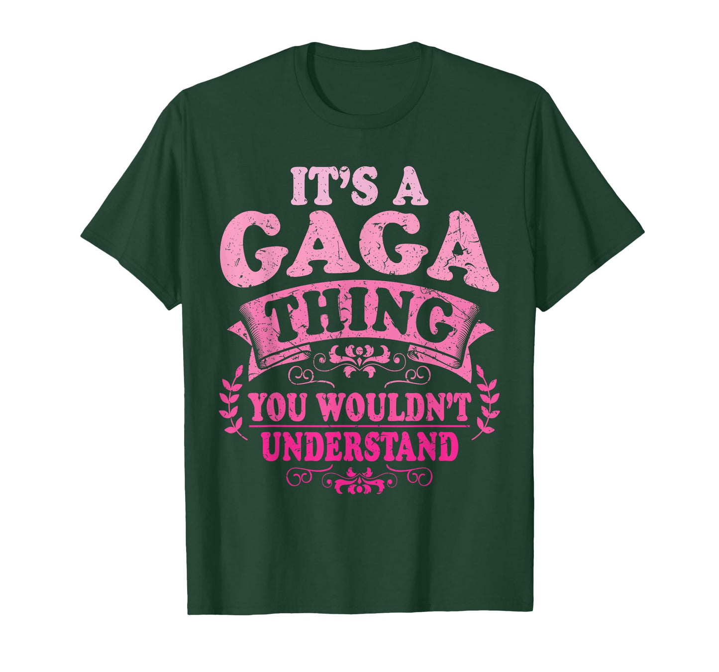 It's A Gaga Thing You Wouldn't Understand Gaga T-Shirt
