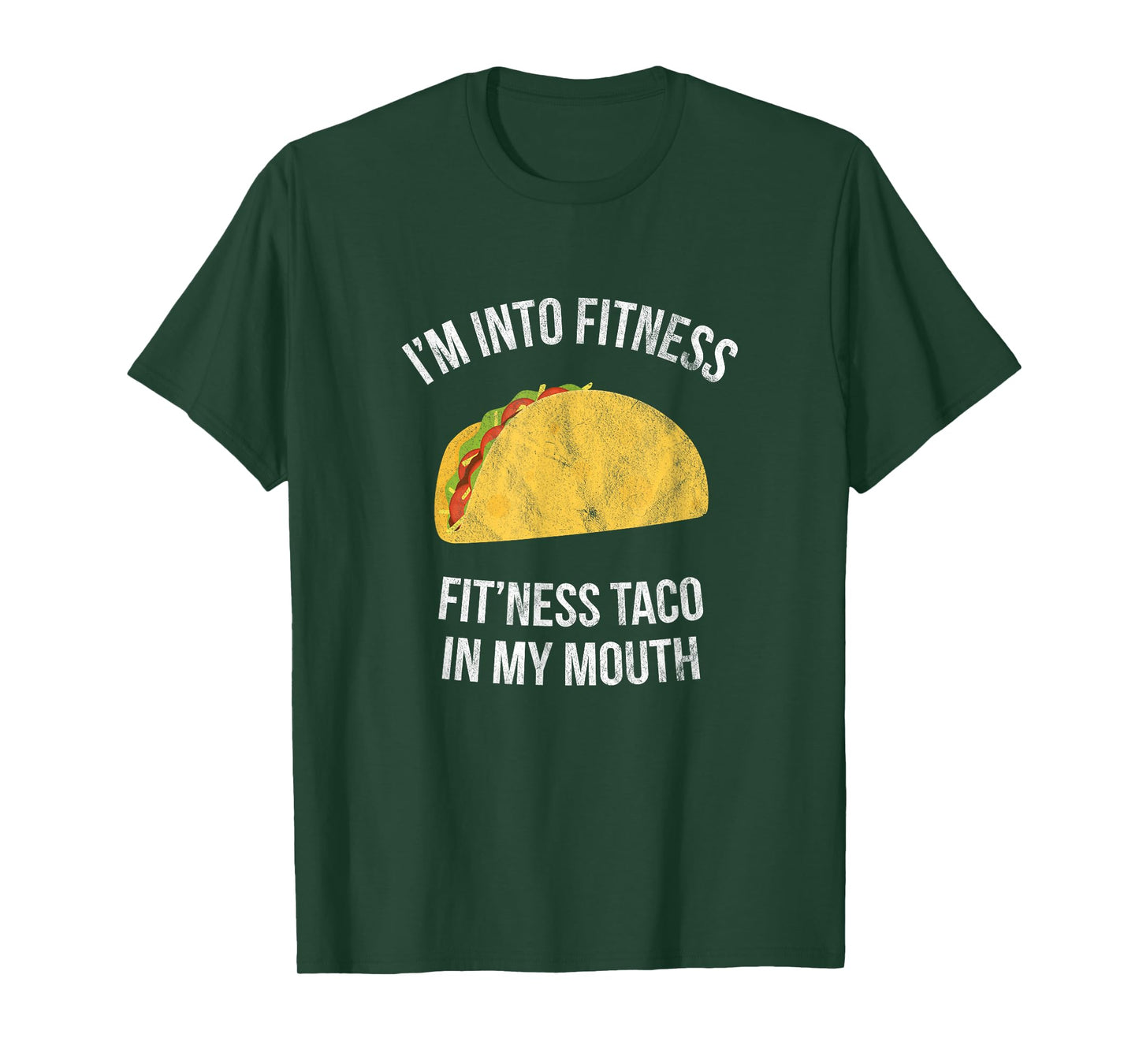 I'm into fitness - Fit'ness taco in my mouth T-Shirt