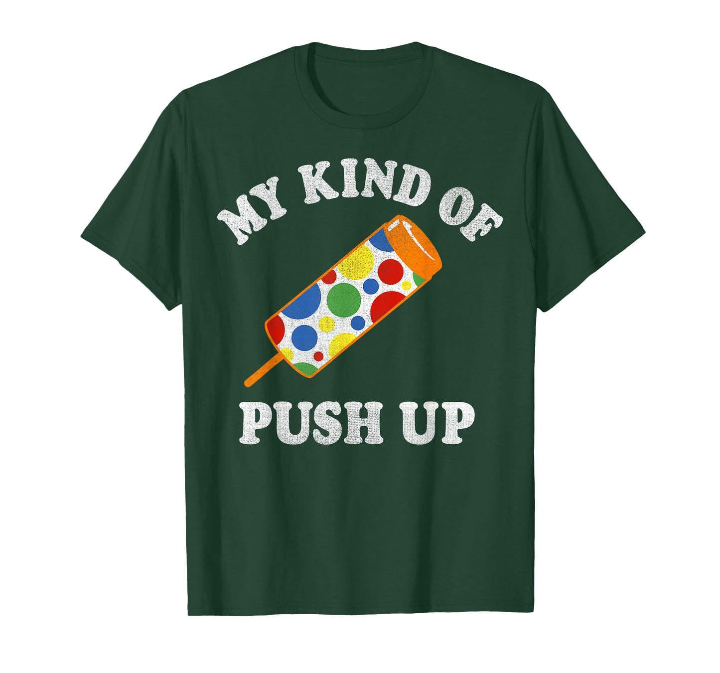 My Kind Of Push Up Push Pop Ice Cream T-Shirt
