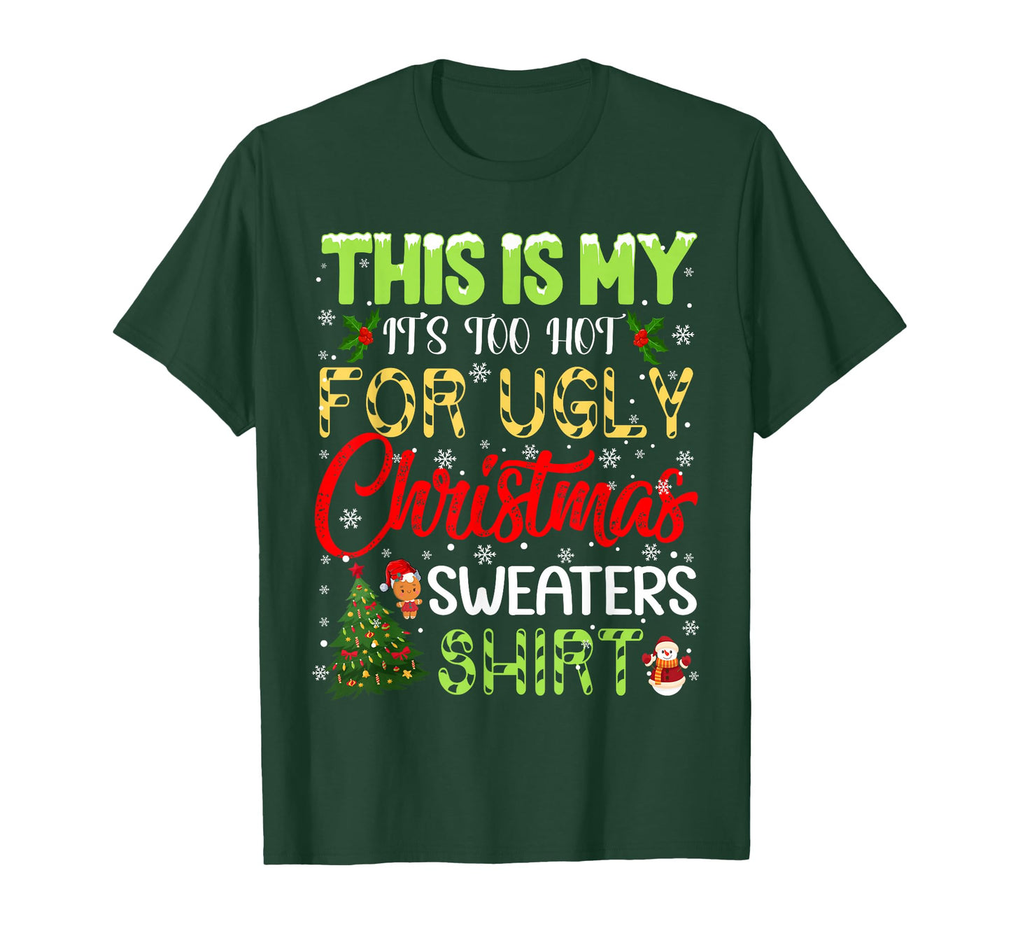 Its Too Hot for Ugly Christmas Sweaters Funny Xmas PJs Men T-Shirt