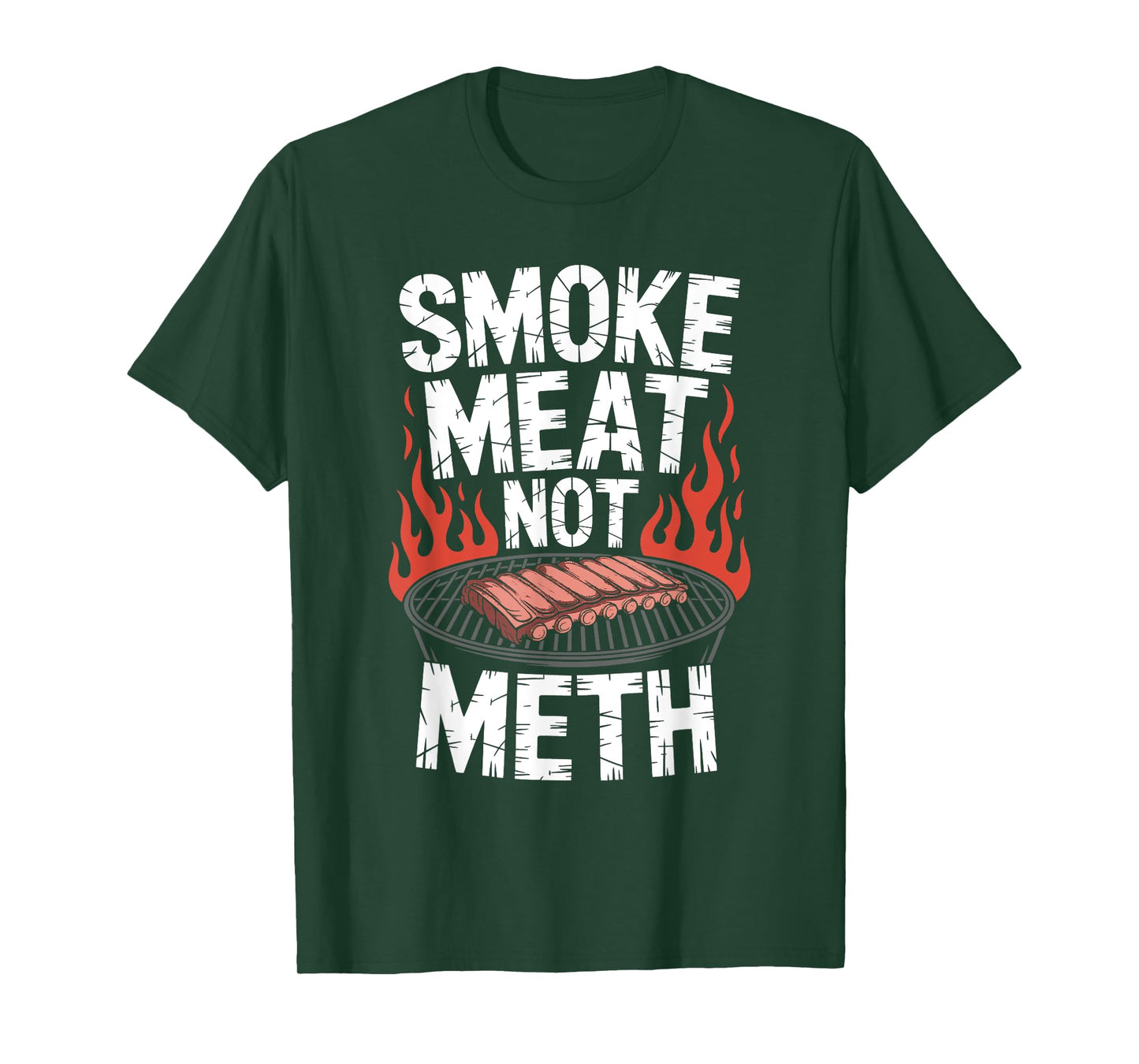 Smoke Meat Not Meth - Funny BBQ Grill Drugs Awareness T-Shirt