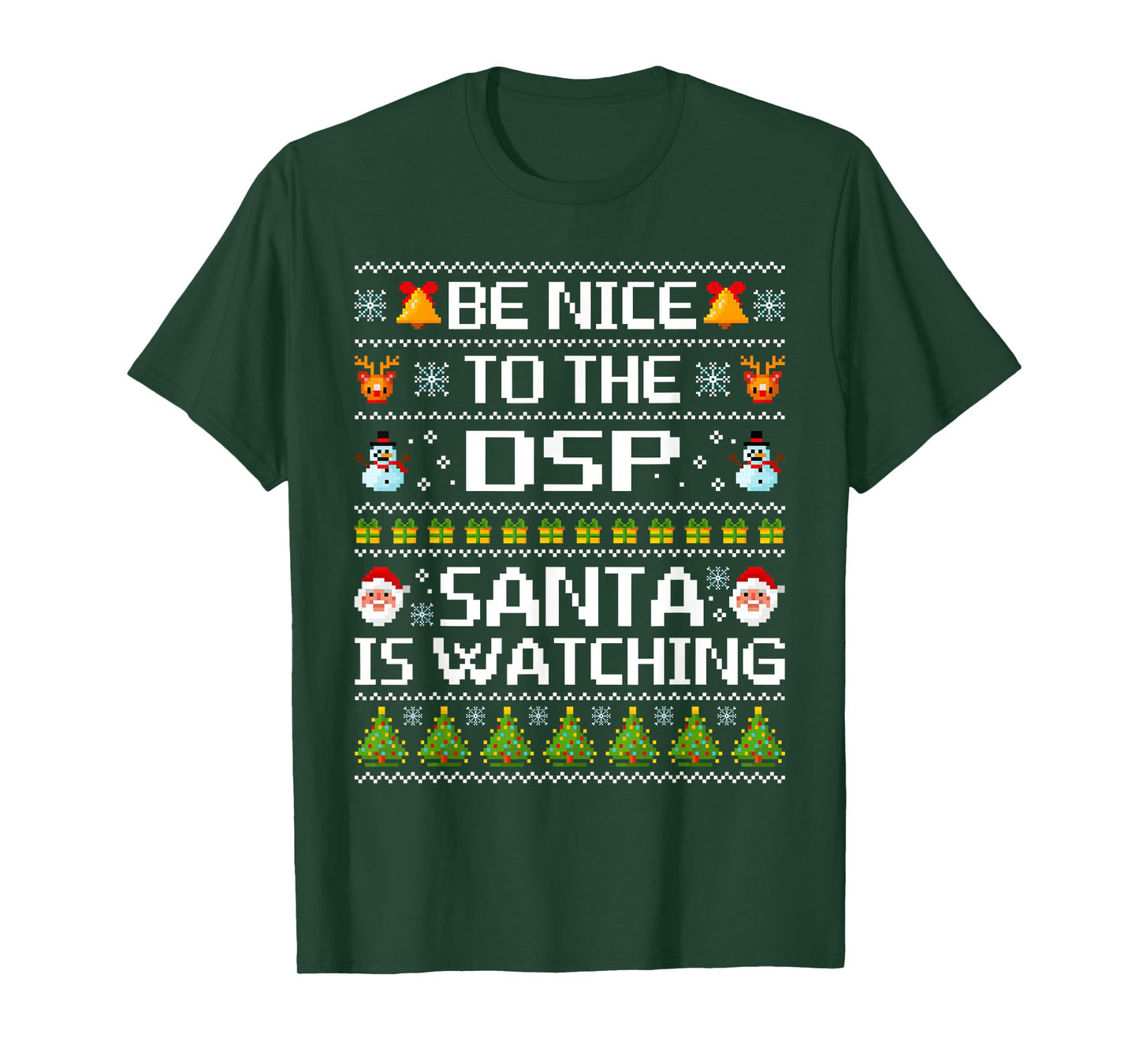 Be Nice to The DSP Santa is Watching Ugly Christmas Sweater T-Shirt
