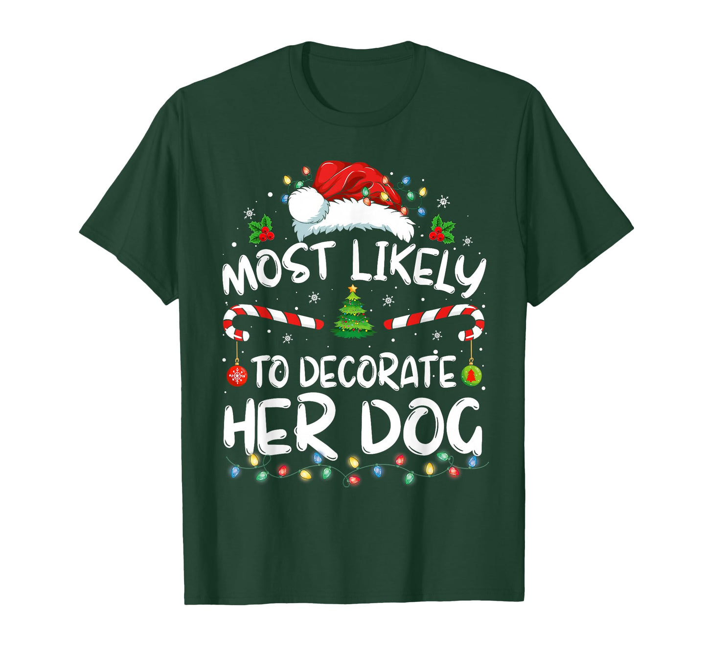 Most Likely To Decorate Her Dog Family Christmas Pajamas T-Shirt