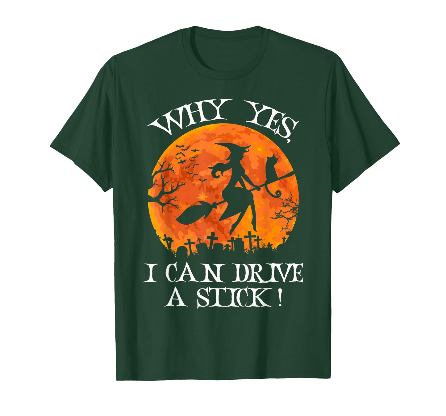 Yes I Can Drive A Stick Funny Halloween Witch Broom Quote T-Shirt