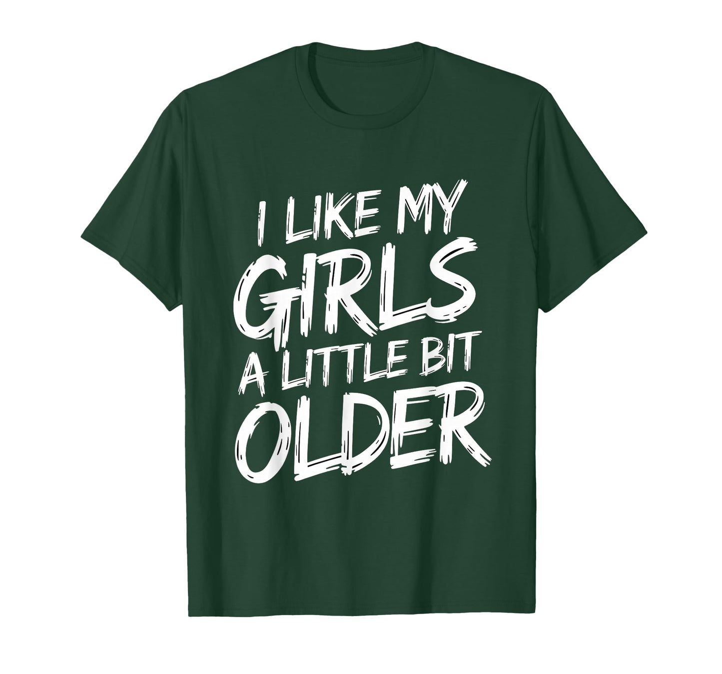 I Like My Girls A Little Bit Older - Funny Retro Humor T-Shirt