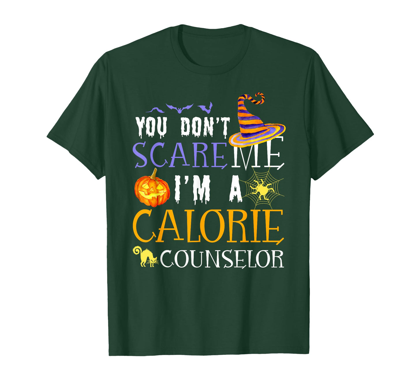 You Don't Scare Calorie Counselor Halloween Saying Fun T-Shirt