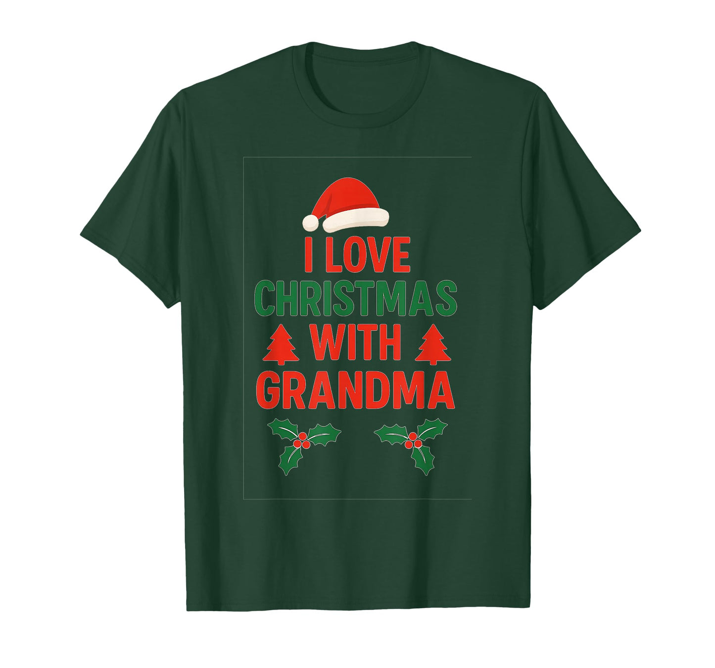 I Love Christmas with Grandma | Festive Family Holiday T-Shirt