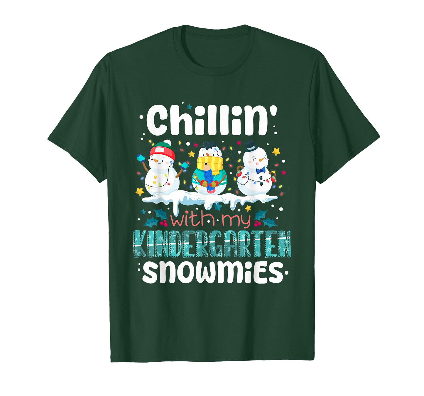 Chillin with My Kindergarten Snowmies Teacher Xmas Snowman T-Shirt