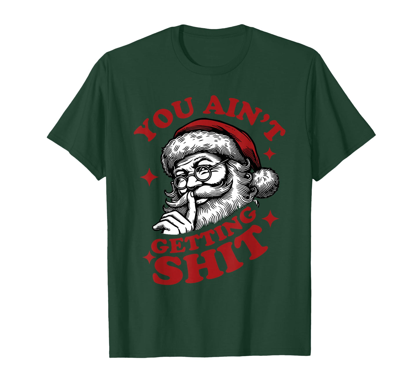 You Ain't Gettin' Shit Christmas Funny Santa Pajamas Holiday T-Shirt