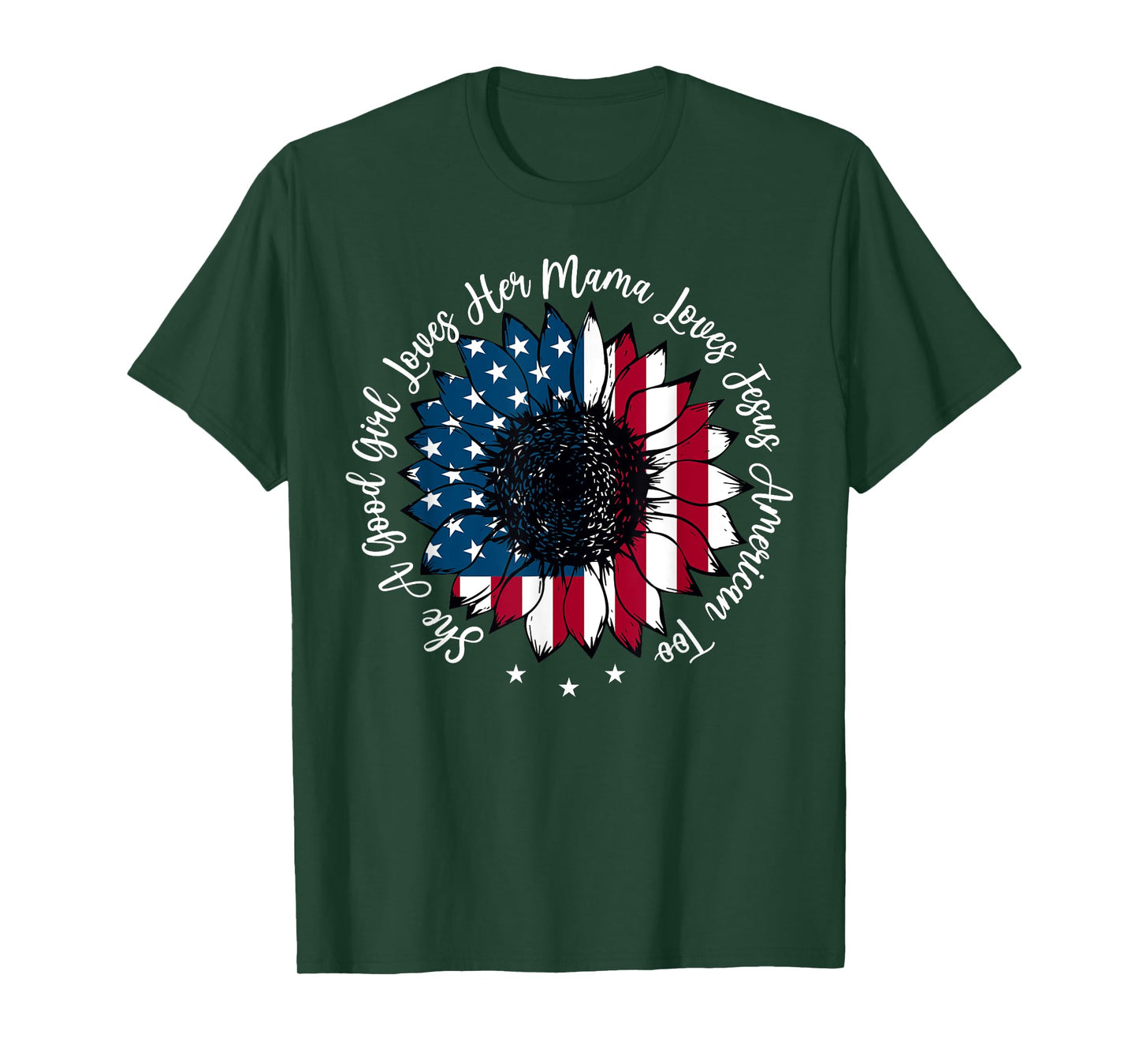 She A Good Girl Loves Her Mama Jesus America Too Patriotic T-Shirt