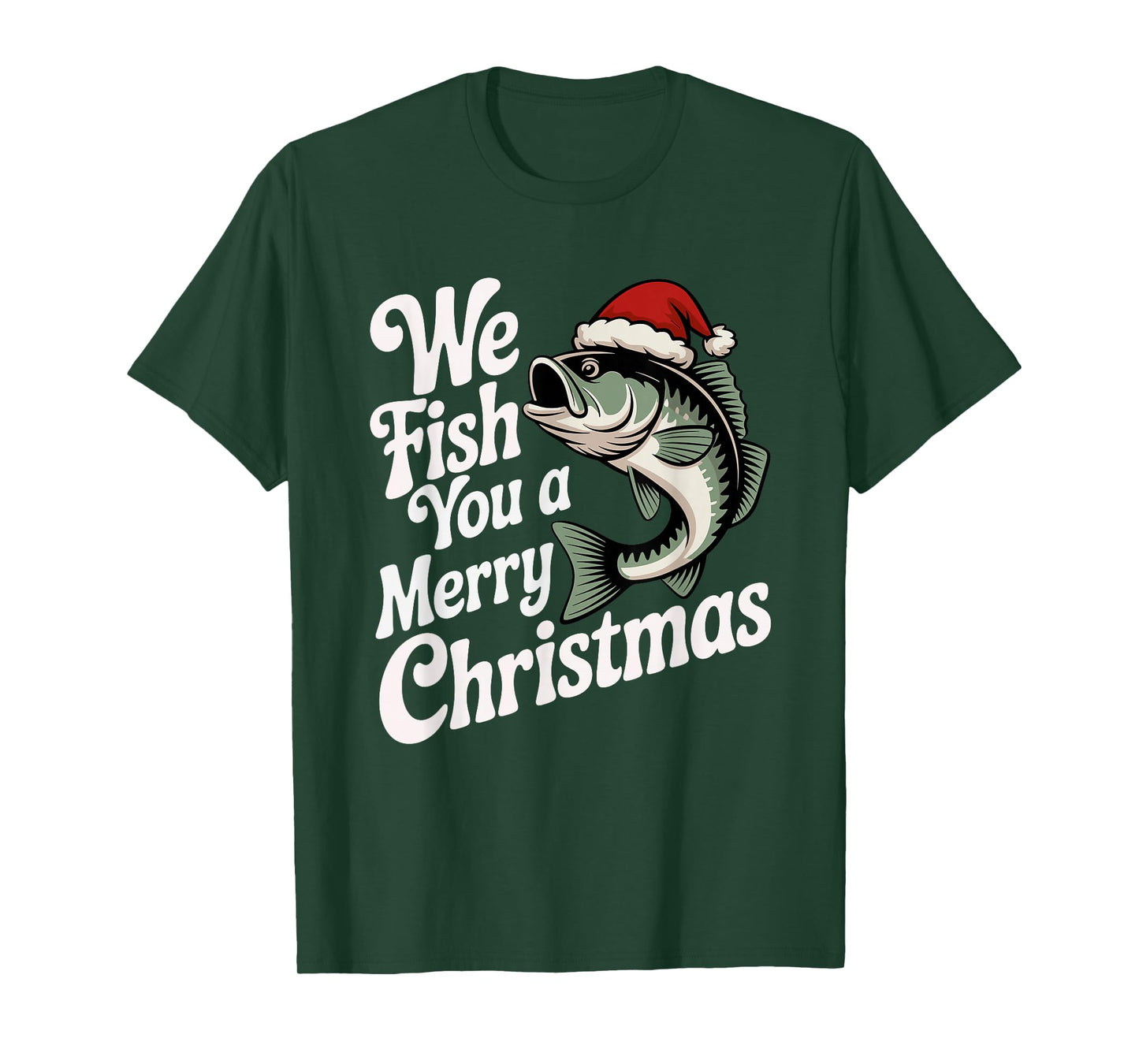 We Fish You A Merry Christmas Fishing Xmas Santa Hat T-Shirt