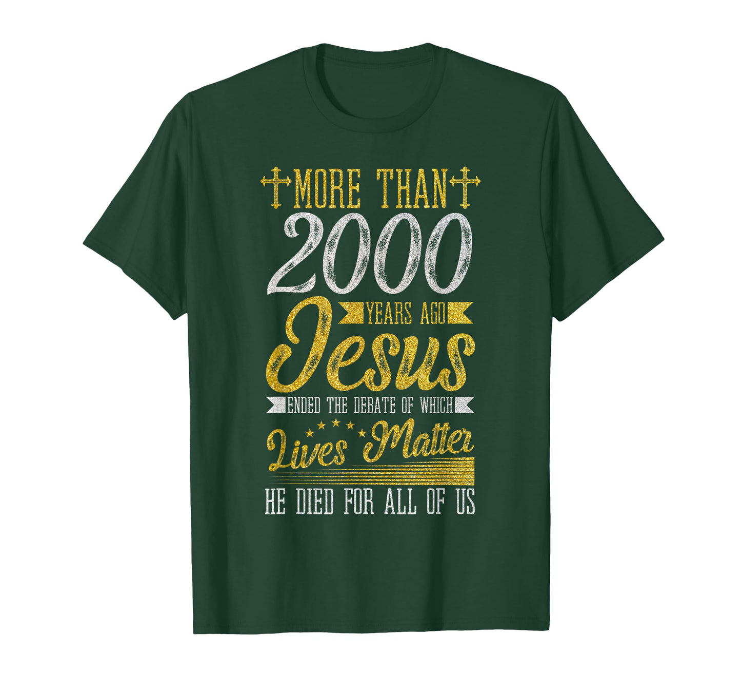 Jesus Died For All Of Us, Ending Which Lives Matter Christ T-Shirt